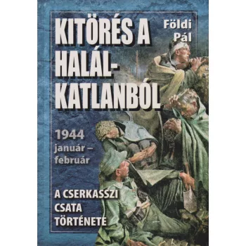 Földi Pál - Kitörés a halálkatlanból