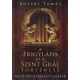 Bolyki Tamás - A Frigyláda és a Szent Grál története
