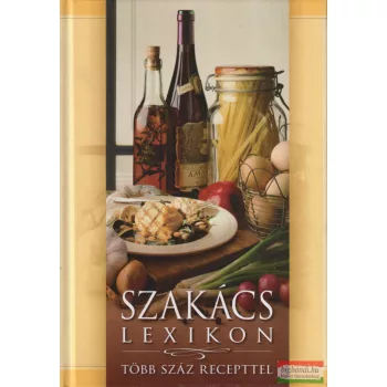   Gerencsér Ferenc szerk. - Szakácslexikon - Több száz recepttel
