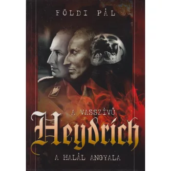 Földi Pál - A vasszívű Heydrich