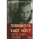 Türk Attila - Terrorista vagy hős?