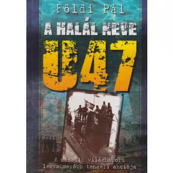 Földi Pál - A halál neve U47