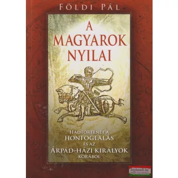 Földi Pál - A magyarok nyilai