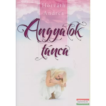 Horváth Andrea - Angyalok tánca