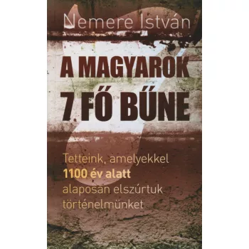 Nemere István - A magyarok 7 fő bűne