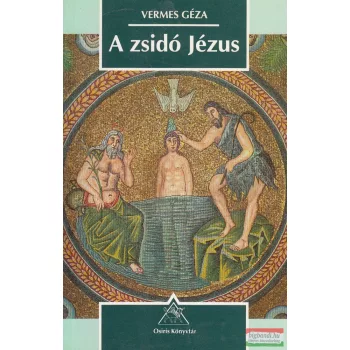 Vermes Géza - A ​zsidó Jézus