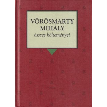   Vörösmarty Mihály - Vörösmarty Mihály összes költeményei