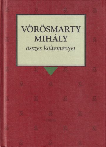 Vörösmarty Mihály - Vörösmarty Mihály összes költeményei