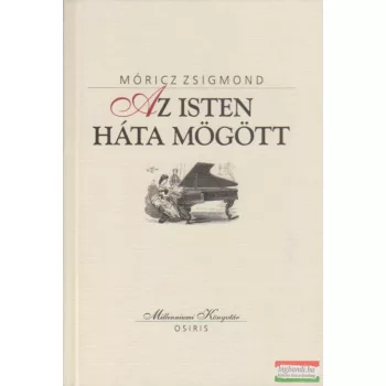 Móricz Zsigmond - Az Isten háta mögött