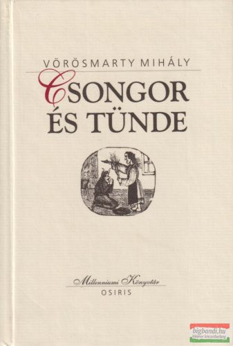 Vörösmarty Mihály - Csongor ​és Tünde