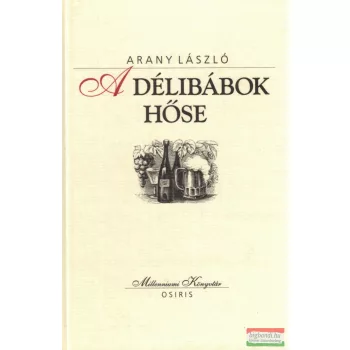 Arany László - A Délibábok hőse