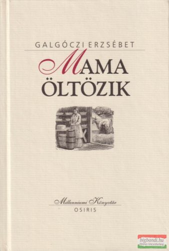 Galgóczi Erzsébet - Mama ​öltözik