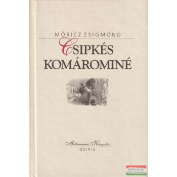 Móricz Zsigmond - Csipkés ​Komárominé