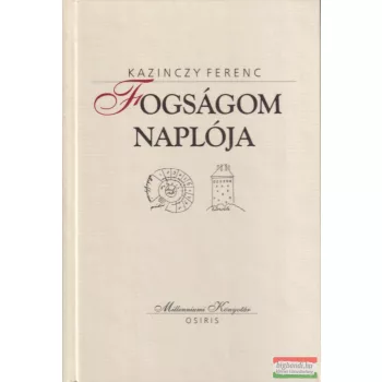 Kazinczy Ferenc - Fogságom ​naplója