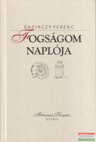 Kazinczy Ferenc - Fogságom ​naplója