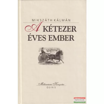 Mikszáth Kálmán - A ​kétezer éves ember