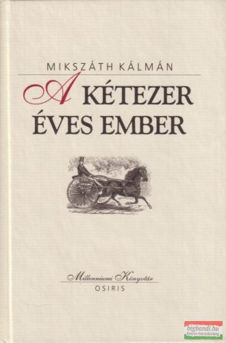 Mikszáth Kálmán - A ​kétezer éves ember