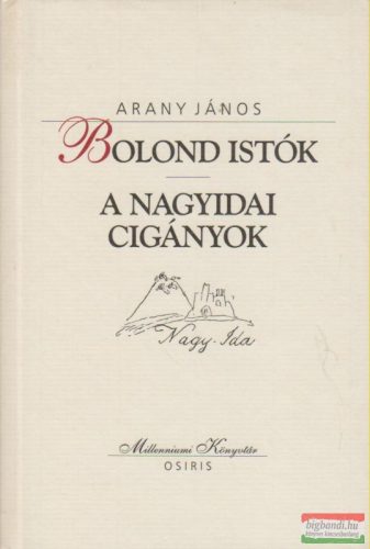 Arany János - Bolond Istók / A nagyidai cigányok