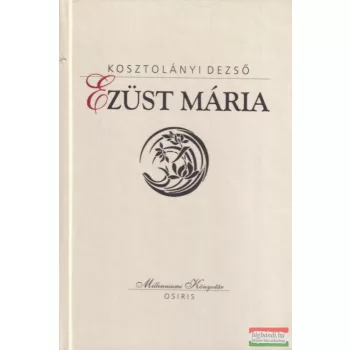 Kosztolányi Dezső - Ezüst ​Mária