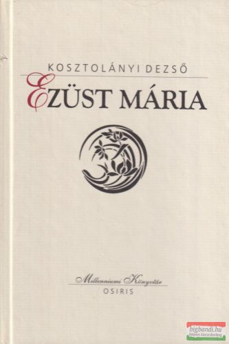 Kosztolányi Dezső - Ezüst ​Mária