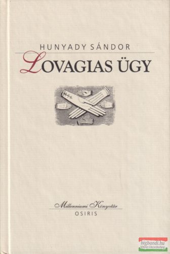 Hunyady Sándor - Lovagias ügy