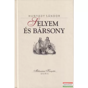 Hunyady Sándor - Selyem és bársony