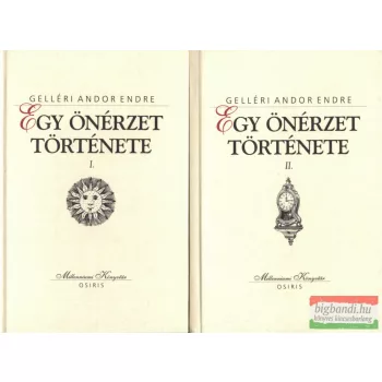 Gelléri Andor Endre - Egy önérzet története I-II.