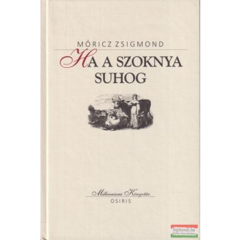 Móricz Zsigmond - Ha a szoknya suhog