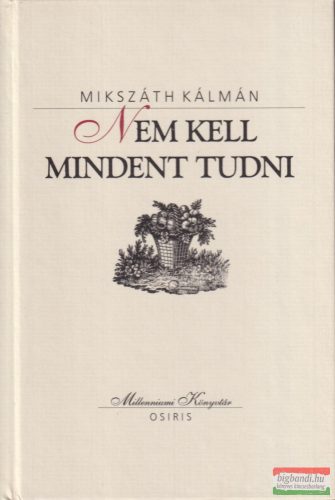 Mikszáth Kálmán - Nem ​kell mindent tudni