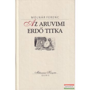 Molnár Ferenc - Az aruvimi erdő titka