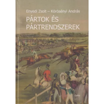   Egyedi Zsolt, Körösényi András - Pártok és pártrendszerek