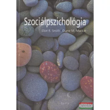 Eliot R. Smith, Diane M. Mackie - Szociálpszichológia 