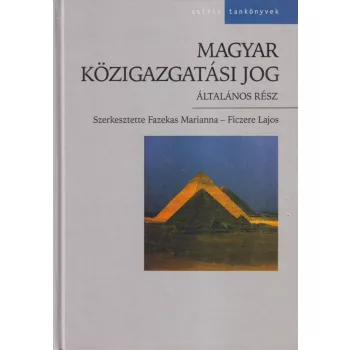   Fazekas Marianna, Ficzere Lajos szerk. - Magyar ​közigazgatási jog