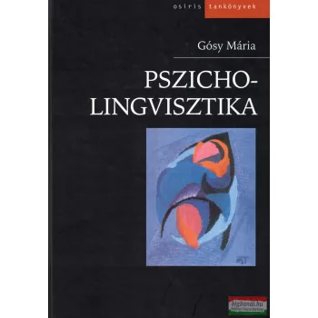 Gósy Mária - Pszicholingvisztika 
