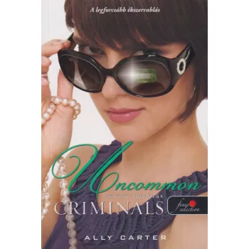 Ally Carter - Uncommon Criminals - Különös bűnözők