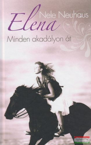 Nele Neuhaus - Elena - Minden akadályon át