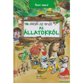Tony Wolf - Mesél az erdő az állatokról