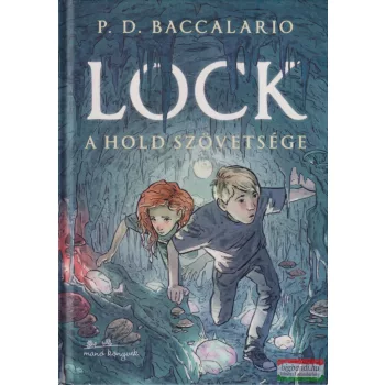 P. D. Baccalario - Lock - A ​Hold szövetsége