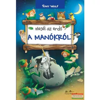 Tony Wolf - Mesél az erdő - A manókról