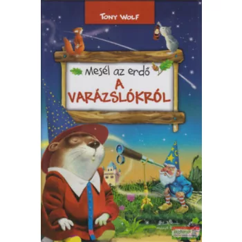 Tony Wolf - Mesél az erdő - A varázslókról