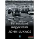 John Lukacs - Fél évszázad magyar írásai