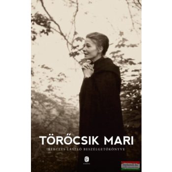 Törőcsik Mari - Bérczes László beszélgetőkönyve