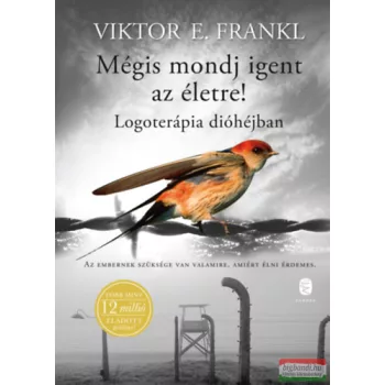   Viktor E. Frankl - Mégis mondj igent az életre! - Logoterápia dióhéjban
