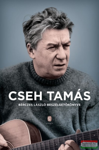Cseh Tamás - Bérczes László beszélgetőkönyve