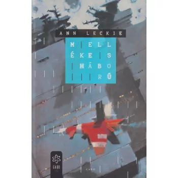 Ann Leckie - Mellékes háború