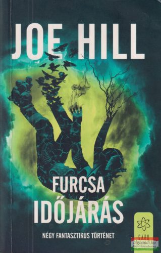 Joe Hill - Furcsa ​időjárás - Négy fantasztikus történet