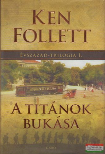 Ken Follett - A titánok bukása