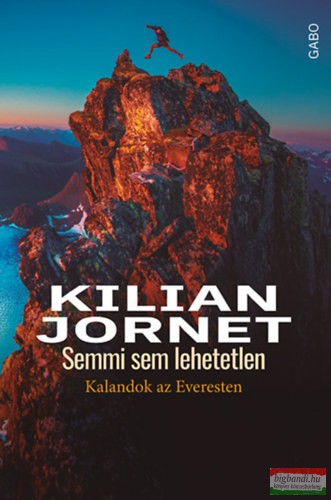 Kilian Jornet - Semmi sem lehetetlen - Kalandok az Everesten