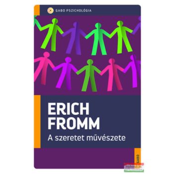 Erich Fromm - A szeretet művészete