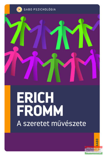 Erich Fromm - A szeretet művészete